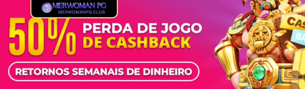 Promoção de 50% de cashback no MERWOMANPG cassino.